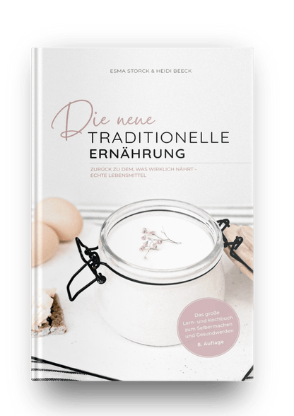 Die neue traditionelle Ernährung - DAS GRUNDLAGENBUCH