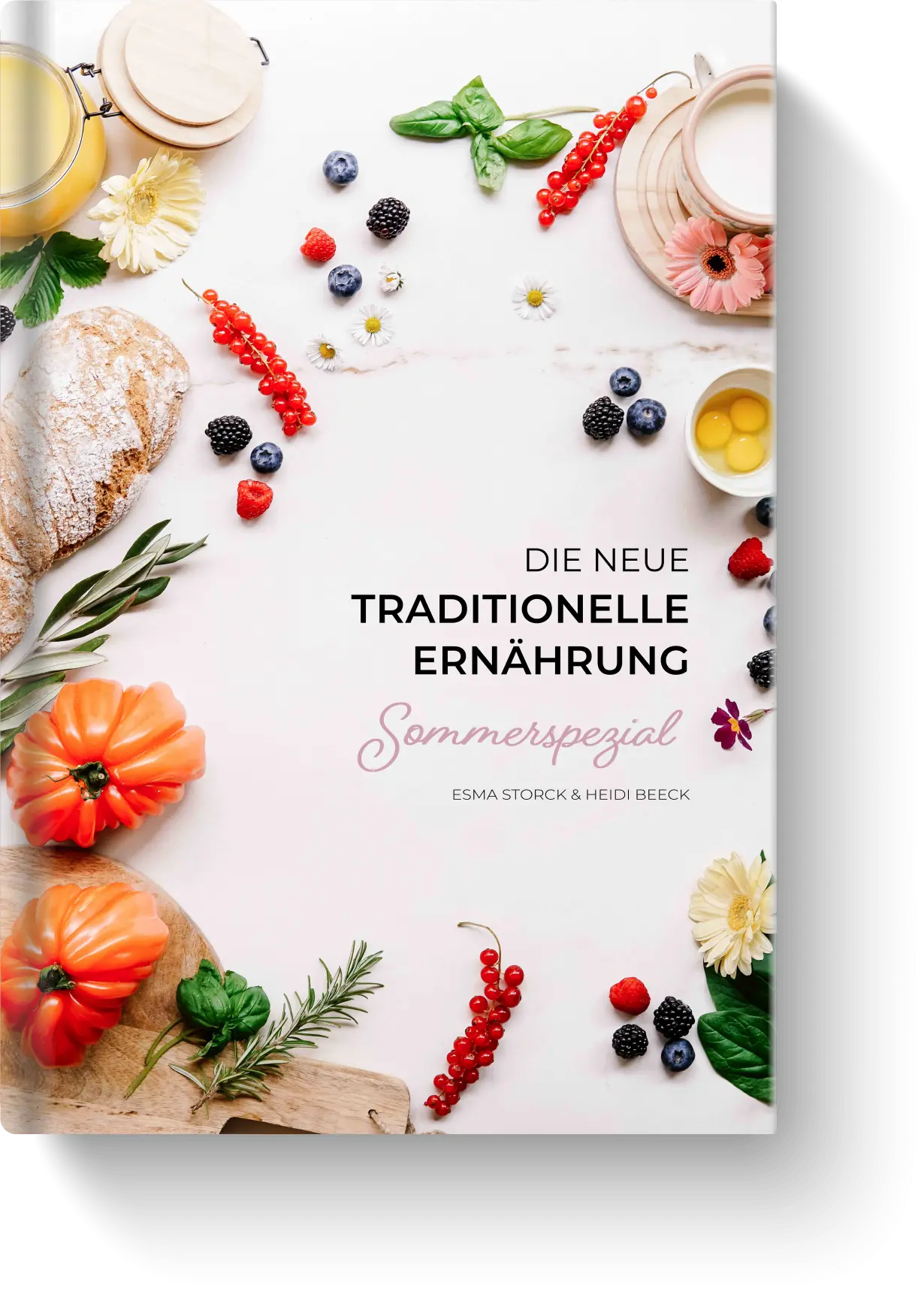 Die neue traditionelle Ernährung - Sommerspezial Kochbuch