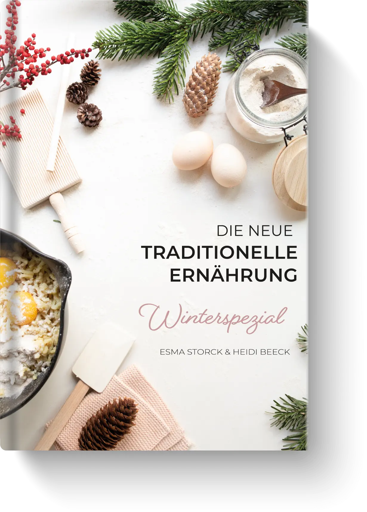 Die neue traditionelle Ernährung - Winterspezial Kochbuch
